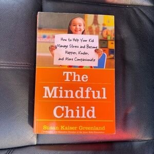The Mindful Child by Susan Kaiser Greenland - Orange Cover